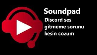 Soundpad Discord ses gitmeme sorunu kesin cozum.