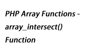 PHP Array Functions - array_intersect() Function