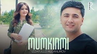 Izzatullo Allanurov - Mumkinmi | Иззатулло Аллануров - Мумкинми #UydaQoling