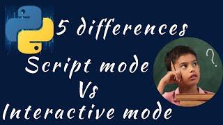 5 differences between script mode and interactive mode