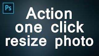 Photoshop Action : One Click Resize All Photos in Hindi/Urdu