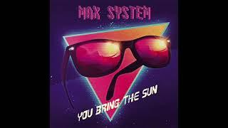 Max System  - You Bring The Sun_Original Mix (2017)