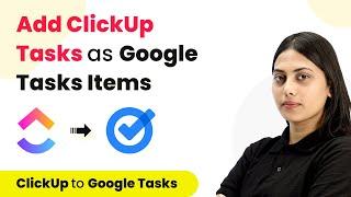 How to Add new ClickUp Tasks as Google Tasks Items - ClickUp Google Tasks Integration