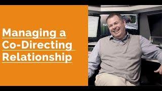 Tim Clague - Managing a Co-Directing Relationship