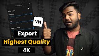 How to Export Highest Quality Video in VN App // Export 4k Resolution Video on VN Video Editor App