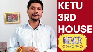 Ketu in 3rd House in Vedic Astrology (Ketu in the Third House)