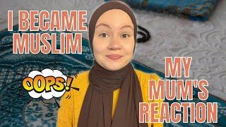 Converting to Islam: How My Mum Reacted (And What Happened Next) - A Personal Story of Acceptance