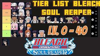 Bleach : Soul Reaper จัด tier list ตัวละครหลังการอัพเดตครั้งล่าสุด ของผู้เล่นใหม่ (Part1) ￼