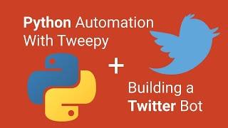 Tweepy Twitter Bot | Python Automation