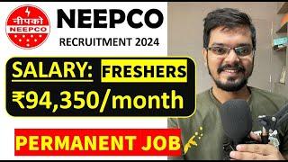 NEEPCO Recruitment 2024| Freshers| CTC: ₹94,350/ Month | Permanent Job| Latest Jobs 2024