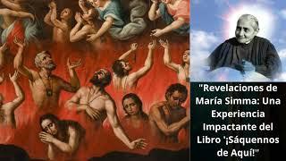 Revelaciones de María Simma: Una Experiencia Impactante del Libro '¡Sáquennos de Aquí!'"