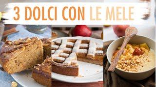 3 DOLCI CON LE MELE - 3 RICETTE VEGANE CON LE MELE SENZA UOVA E SENZA BURRO | Elefanteveg