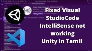 Fixed Visual Studio Code Unity IntelliSense Autocomplete Not Working in unity vscode tamil