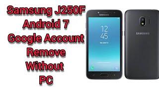 Samsung J250F Android 7 Google Account Remove Without PC | Grand Prime Pro Android 7.1.1 Frp Bypass