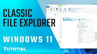 Windows 11: Enable classic File Explorer (2024)