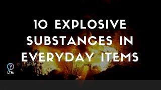 10 Explosive Substances In Everyday Items