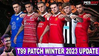 PES 2017 | NEW T99 PATCH V12 – NEW SEASON PATCH WINTER 2023 UPDATE