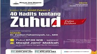 [LIVE] KITAB 40 HADITS TENTANG ZUHUD #3 -- Ustadz Dr. Fadlan Fahamsy Lc,.M.HI