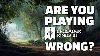 How do YOU play Crusader Kings 3?