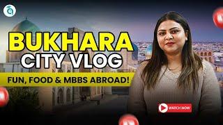 Exploring Bukhara & Bukhara State Medical Institute | MBBS Abroad, Student Life & Local Food Tour!