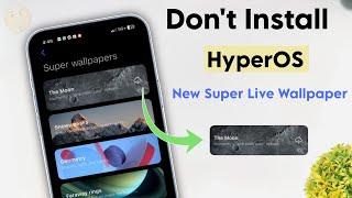 Xiaomi HyperOS New Moon Super Live Wallpaper Install Now  Enable Super Live Wallpaper  Try It
