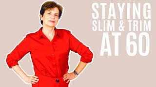 See What I Eat And Do To Stay SLIM & TRIM At 60: Can YOU Do It Too?