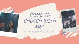 DAY IN THE LIFE OF A WORSHIP LEADER (vlog) COME TO CHURCH | WORK WITH ME!