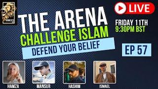 The Arena | Challenge Islam | Defend your Beliefs - Episode 57