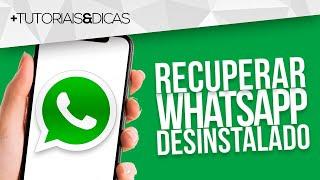 🟢 Como RECUPERAR MEU WHATSAPP que foi DESINSTALADO