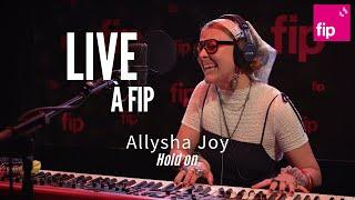 Live à FIP : Allysha Joy “Hold on“