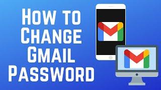 How to Change Your Gmail Password on Mobile & Desktop in 2024