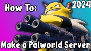 How To: Create & Set up a Palworld Dedicated Server (2024)