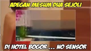 No Sensor! Adegan Mesum Dua Sejoli Di Hotel Bogor