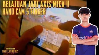 HAND CAM !! KELAJUAN 5 JARI AXIS MICA GAME PLAY | PUBG MOBILE