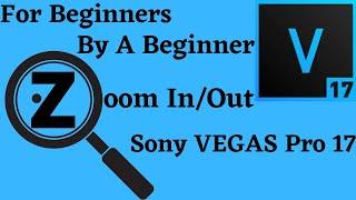 How To Zoom In Sony VEGAS Pro 17 | Tutorials For Beginners, By A Beginner