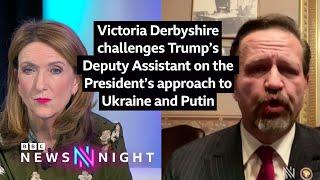 Victoria Derbyshire challenges Trump’s Deputy Assistant on the President’s approach to Ukraine