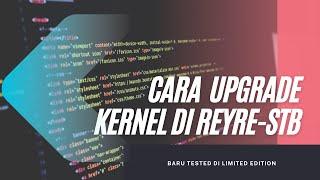 Cara Upgrade atau Ganti Kernel di REYRE-STB | OpenWrt