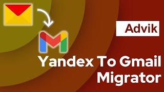How to Migrate Yandex to Gmail | G Suite | Updated 2022 Tutorial