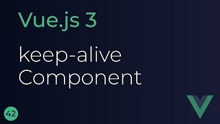 Vue JS 3 Tutorial - 42 - Keeping Dynamic Components Alive