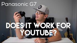 Panasonic G7 Review - Does it YouTube?