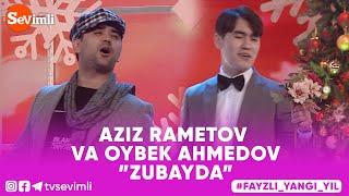 AZIZ RAMETOV VA OYBEK AHMEDOV - ZUBAYDA