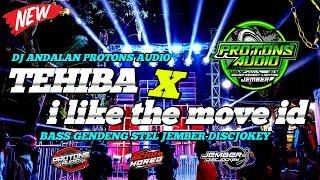 DJ TEHIBA X LIKE THE MOVE ID_JINGGEL ANDALAN PROTONS AUDIO_BASS GENDENG_STEL JEMBER DISCJOKEY