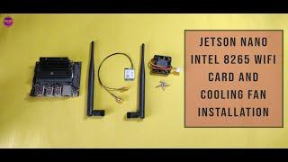 Jetson Nano intel 8265 wifi card and cooling fan installation