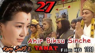 Kera Sakti 2 Episode 27 Tamat ️Kisah Biksu Sinche & Dewa Erlang vs Ratu Siluman Ular