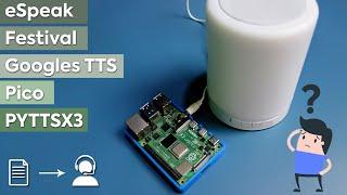 Best Text to Speech Converter for Raspberry Pi | eSpeak, Festival, Googles TTS, Pico and PYTTSX3