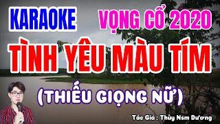 Karaoke Vọng Cổ Thiếu Đào_Tình Yêu Màu Tím_TG Thuỳ Nsm Dương | Song Ca Cùng Nguyên Cà Mau