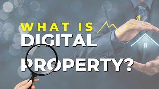 What is digital property?