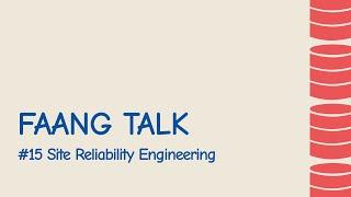 #FaangTalk 15 - Кто такой Site Reliability Engineer (SRE)