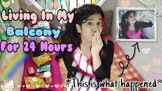 Living In BALCONY For 24 Hours||*This is what happened* ||Captain Disha