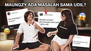 Ada masalah apa Maungzy sama Udil?  - Q&A w/ Maungzy